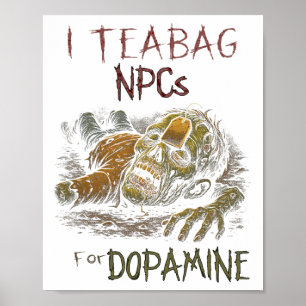 Poster Je Tease Les PNJ Pour La Dopamine - Drôle De Joueu