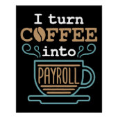 Poster Je Transforme Le Café En Paie (Devant)