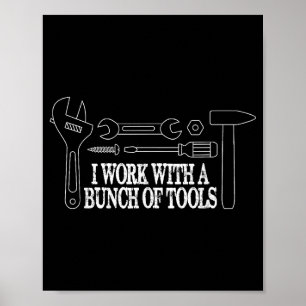 Poster Je travaille avec un tas d'outils - Funny Construc