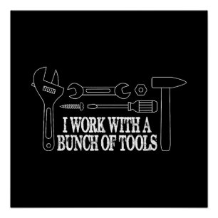 Poster Je travaille avec un tas d'outils - Funny Construc