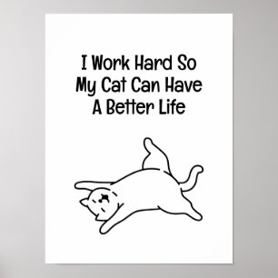 Poster Je Travaille Dur Pour Que Mon Chat Ait Une Meilleu