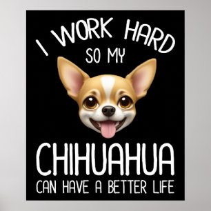 Poster Je Travaille Dur Pour Que Mon Chihuahua Puisse Avo