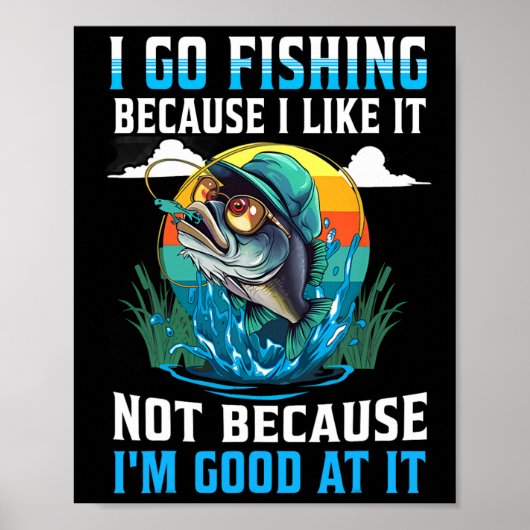 Poster Je vais à la pêche parce que j'aime ça, pas parce  (Devant)