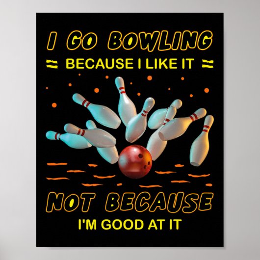 Poster Je vais au bowling parce que je l'aime pas parce q (Devant)