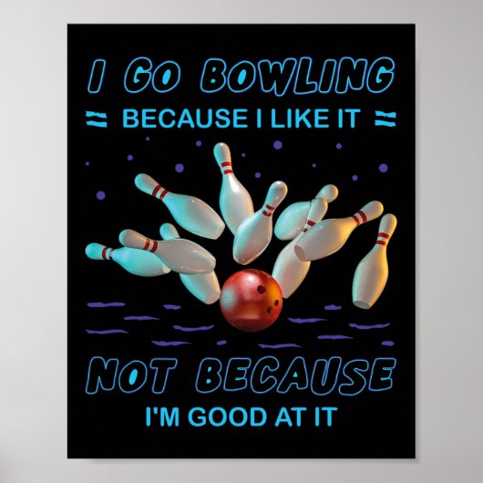 Poster Je vais au bowling parce que je l'aime pas parce q (Devant)