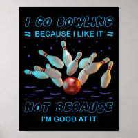 Je vais au bowling parce que je l'aime pas parce q
