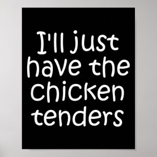 Poster Je vais juste prendre les tenders de poulet Citati