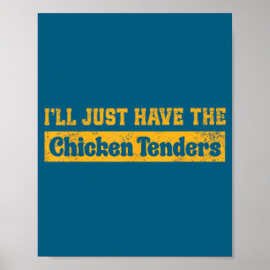 Poster Je vais juste prendre les tenders de poulet Citati