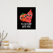 Poster Je vais Ketchup avec vous amusant jeu de nourritur (Cuisine)