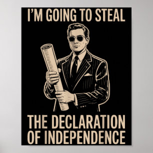 Poster Je Vais Voler La Déclaration D'Indépendance