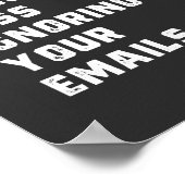 Poster je vais vraiment manquer d'ignorer vos e-mails. (Coin)