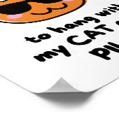 Poster Je veux juste accrocher avec mon chat et faire des (Coin)