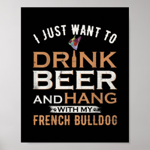 Poster Je Veux Juste Boire De La Bière Et Accrocher Mon F