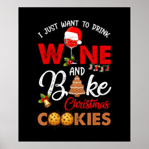 Poster Je veux juste boire du vin   cuire des biscuits de