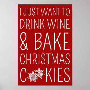 Poster Je Veux Juste Boire Du Vin Et Cuire Des Cookies De