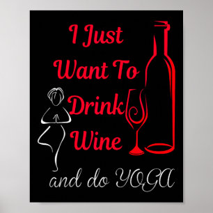 Poster Je veux juste boire du vin et faire du yoga Amateu