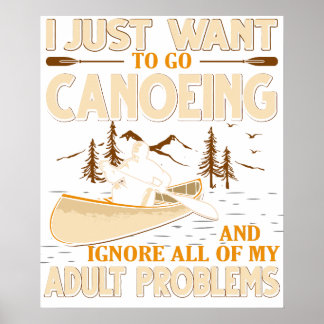 Poster Je veux juste faire du canoë et ignorer toutes mes