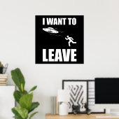 Poster Je Veux Laisser Drôle Alien UFO (Bureau à domicile)