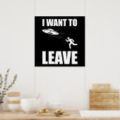 Poster Je Veux Laisser Drôle Alien UFO (Cuisine)