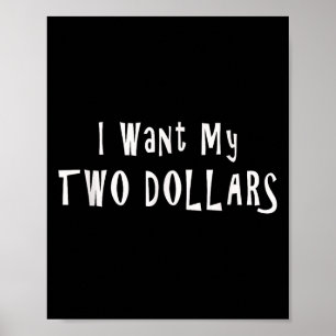 Poster Je veux mes deux dollars Tee Funny 80s Humour de c