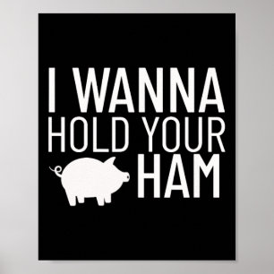 Poster Je veux tenir votre jambon