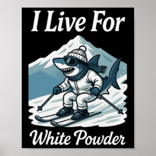 Poster Je vis pour la poudre blanche Shark Ski Snowboard