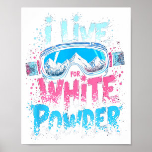 Poster Je vis pour le ski en poudreuse snowboarding