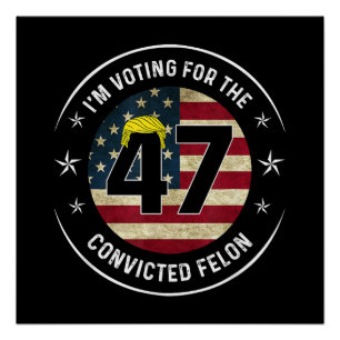 Poster Je vote pour le condamné Felon 47 anti-Trump M