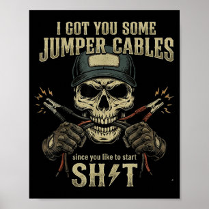 Poster Je vous ai obtenu des câbles de démarrage puisque