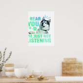 Poster je vous entends juste ne pas écouter siberian husk (Cuisine)