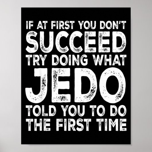 Poster Jedo - If At First You Don't Succeed Try Doing Wha (Devant)