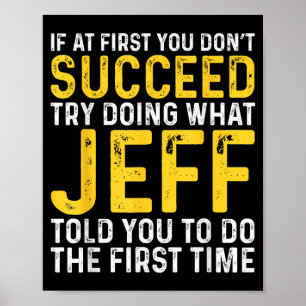 Poster Jeff Nom Si Au Premier Essai Vous Ne Réussissez Pa