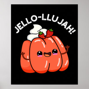 Poster Jello-llujah Funny Jello Food Pun Dark BG