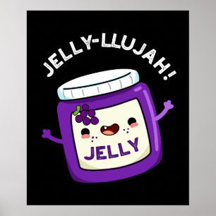 Poster Jelly-llujah Funny Jelly Pun Dark BG