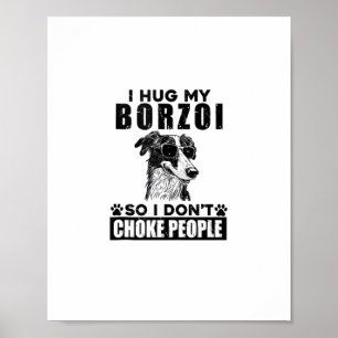 Poster J'embrasse mon Borzoï pour ne pas étrangler les ge