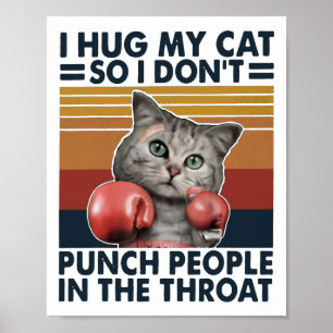 Poster J'Embrasse Mon Chat Pour Ne Pas Puncher Les Gens D