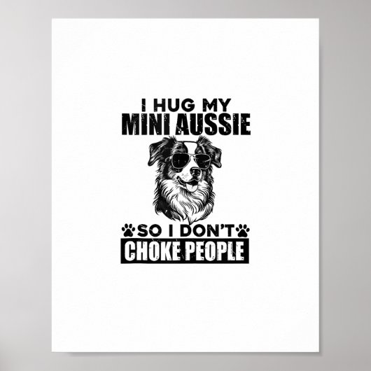 Poster J'Embrasse Mon Mini Aussie Donc Je Ne Choque Pas L (Devant)