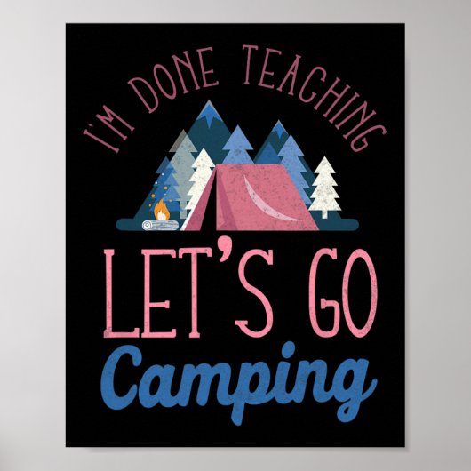 Poster J'en ai fini d'enseigner, allons camper sous la te (Devant)