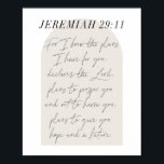 Poster Jeremiah 29:11 Mini Boho Arc Beige Script<br><div class="desc">Car je connais les plans que j'ai pour vous,  déclare le Seigneur,  prévoit de vous prospérer et de ne pas vous nuire,  prévoit de vous donner de l'espoir et un avenir. -Jeremiah 29:11 Script minimal d'arc beige Boho</div>