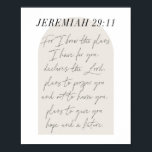 Poster Jeremiah 29:11 Mini Boho Arc Beige Script<br><div class="desc">Car je connais les plans que j'ai pour vous,  déclare le Seigneur,  prévoit de vous prospérer et de ne pas vous nuire,  prévoit de vous donner de l'espoir et un avenir. -Jeremiah 29:11 Script minimal d'arc beige Boho</div>