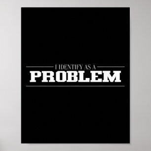 Poster J'Estime Que C'Est Un Problème - Citation Sarcasti