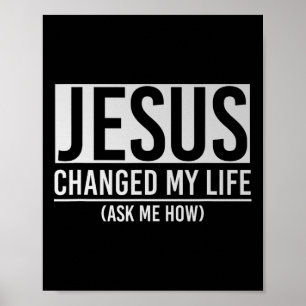 Poster Jésus a changé ma vie Demandez-moi comment Jésus