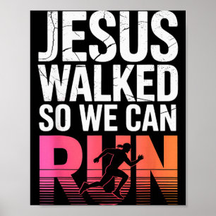 Poster Jésus a marché pour que nous puissions courir Entr