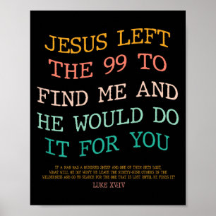 Poster Jésus a quitté les 99 pour me trouver & Il le