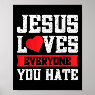 Poster Jésus aime tous ceux que vous haïssez