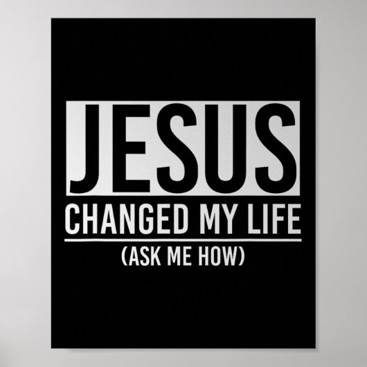 Poster Jesus Changed My Life Ask Me How Jesus (Devant)