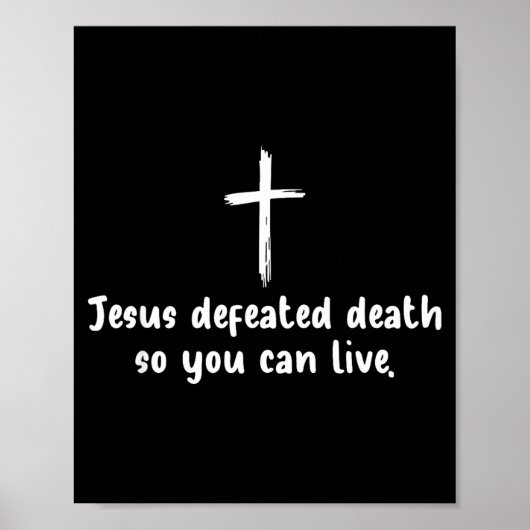 Poster Jesus Defeated Death So You Can Live Christian Fai (Devant)
