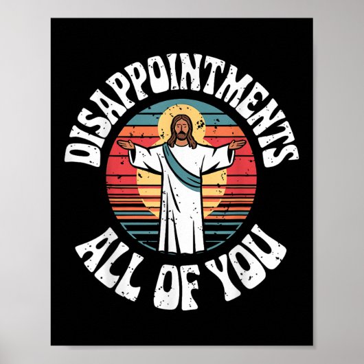Poster Jésus drôle déceptions vous tous chrétien R (Devant)