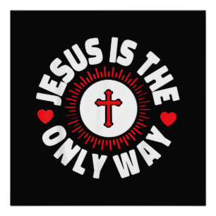 Poster Jésus Est La Seule Voie Christianisme