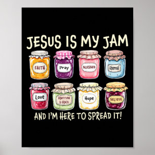 Poster Jésus Est Ma Confiture Et Je Suis Ici Pour Propage